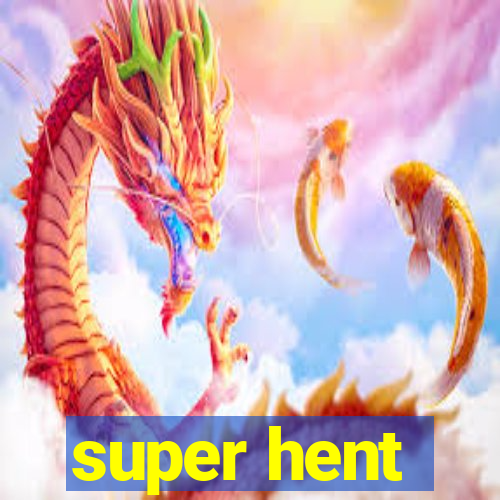 super hent